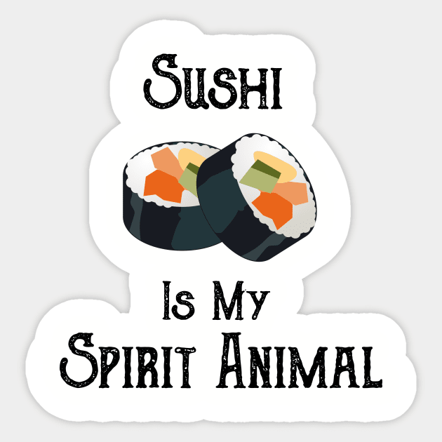 Sushi is My Spirit Animal Sticker by HoomorTees